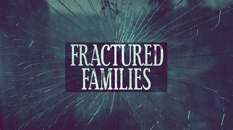 A Fractured Family in a Crumbling World .